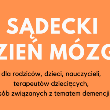  Zapraszamy na Sądecki Dzień Mózgu