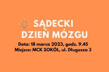 Druga edycja Sądeckiego Dnia Mózgu już 18 marca!
