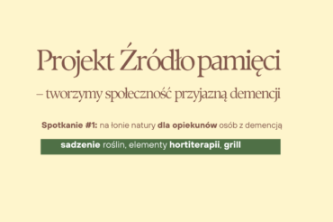 Rusza projekt „Źródło pamięci – tworzymy społeczność przyjazną demencji”.